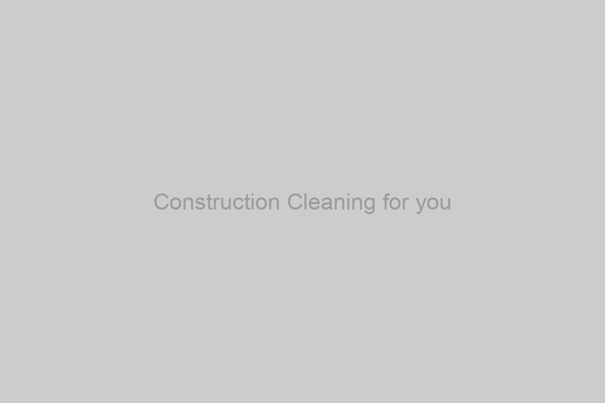 Construction Cleaning for you
